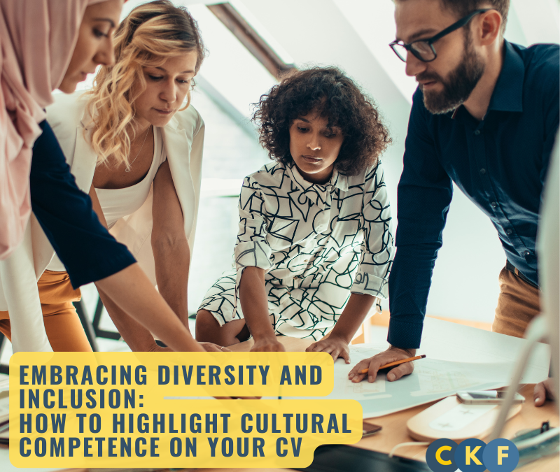 Embracing Diversity and Inclusion: How to Highlight Cultural Competence on Your CV